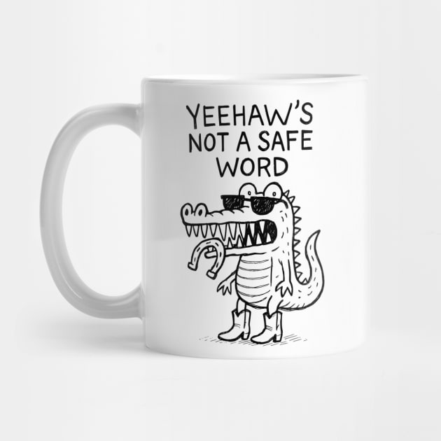 Yeehaw's Not A Safe Word by Designed By Marty
